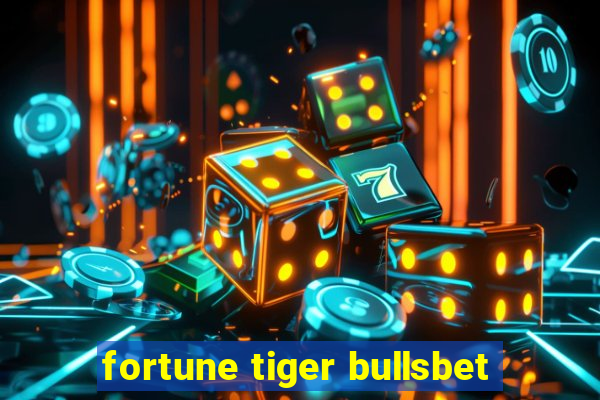 fortune tiger bullsbet